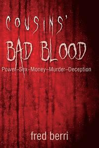 bokomslag Cousins' Bad Blood: &#65279;&#65279;Power-Sex-Money-Murder-Deception