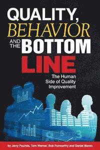Tom Werner, Bob Foxworthy - Quality, Behavior, and the Bottom Line: The Human Side of Quality Improvement, Häftad