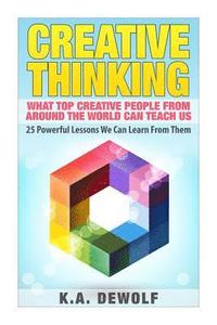 bokomslag Creative Thinking: What Top Creative People Around the World Can Teach Us
