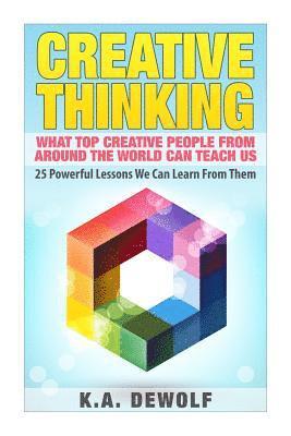 Creative Thinking: What Top Creative People Around the World Can Teach Us 1