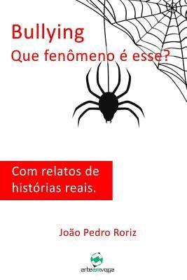 bokomslag Bullying - Que fenômeno é esse?: Com relatos de histórias reais.