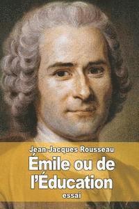 Jean-Jacques Rousseau - Émile ou de l'Éducation, Häftad