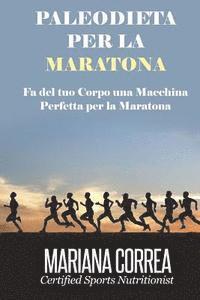 bokomslag PALEODIETA Per la MARATONA: Fa del tuo corpo una macchina perfetta per la maratona