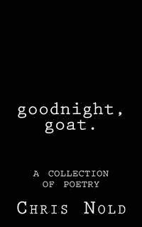 bokomslag goodnight, goat: A Collection of Poetry