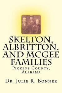 bokomslag Skelton, Albritton, and McGee Families
