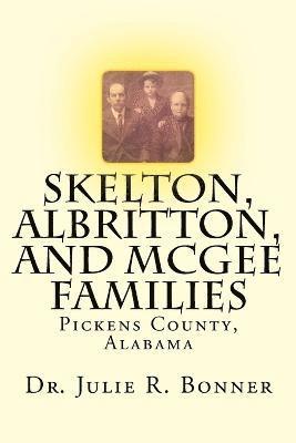 bokomslag Skelton, Albritton, and McGee Families