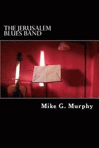 The Jerusalem Blues Band: The Modern Day Matthew, Mark, Luke and John 1