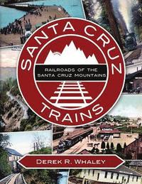 bokomslag Santa Cruz Trains: Railroads of the Santa Cruz Mountains