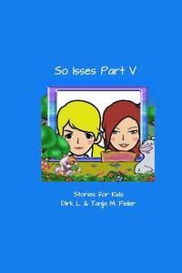 bokomslag So isses Part V: Stories for Kids