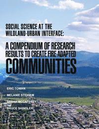 bokomslag Social Science at the Windland-Urban Interface: a Compendium of Research Results to Create Fire-Adapted Communities