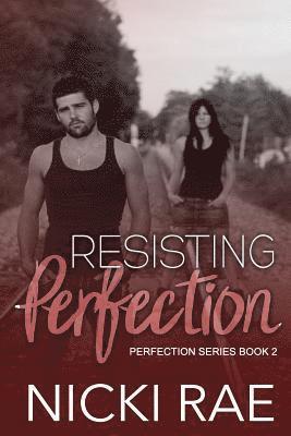 Resisting Perfection 1