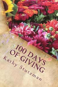 Kathy Stutzman - 100 Days of Giving: Simple Gifts, Häftad