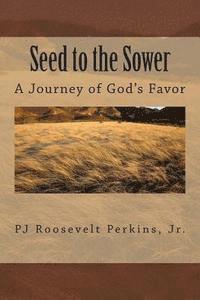 bokomslag Seed to the Sower: A Journey of God's Favor