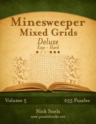bokomslag Minesweeper Mixed Grids Deluxe - Easy to Hard - Volume 5 - 255 Logic Puzzles