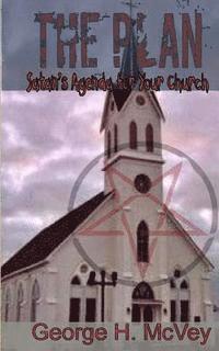 bokomslag The Plan: satan's Agenda for Your Church