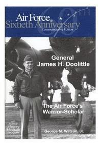 bokomslag General James H. Doolittle: The Air Force's Warrior-Scholar