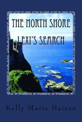 Kelly Marie Haisan - The North Shore: Lexi's Search, Häftad