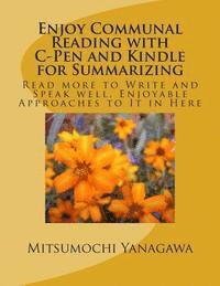 Enjoy Communal Reading with C-Pen and Kindle for Summarizing: Read more to Write and Speak well, Enjoyable Approaches to It in Here 1