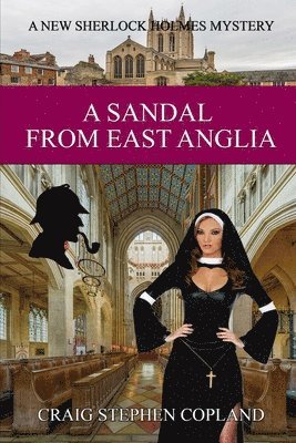 Craig Stephen Copland - A Sandal from East Anglia: A New Sherlock Holmes Mystery, Häftad