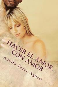 Adolfo Perez Agusti - Hacer el amor, con Amor, Häftad