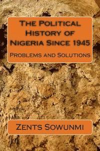bokomslag The Political History of Nigeria Since 1945: The Vultures and Vulnerable