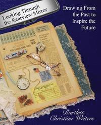 Looking Through the Rearview Mirror: Drawing From the past to inspire the future 1