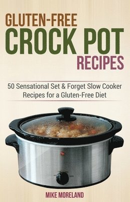 bokomslag Gluten-Free Crock Pot Recipes