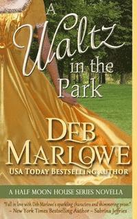 bokomslag A Waltz in the Park: A Half Moon House Novella