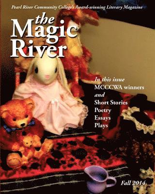 Pearl River Community College - The Magic River 2014: Pearl River Community College's award winning literary magazine since 1997, Häftad