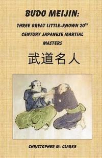 bokomslag Budo Meijin: Three Great Little-known 20th Century Japanese Martial Masters