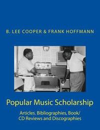 bokomslag Popular Music Scholarship: Articles. Bibliographies, Book/CD Reviews and Discographies