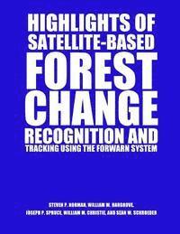 bokomslag Highlights of Satellite-Based Forest Change Recognition and Tracking Using the ForWarn System
