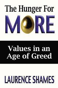 bokomslag The Hunger for More: Searching for Values in an Age of Greed