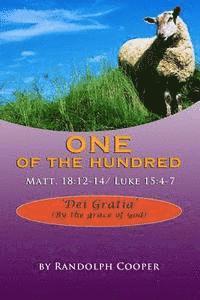One of the Hundred: Matt. 18:12-14/Luke 15:4-7 1