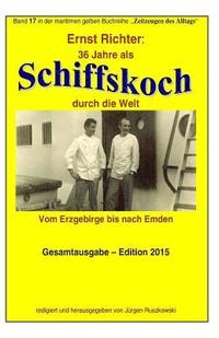 bokomslag 36 Jahre als Schiffskoch durch die Welt: Band 17 in der maritimen gelben Buchreihe bei Juergen Ruszkowski