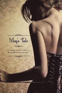 Anonymous, Locus Elm Press - May's Tale: A Wanton Women's Account of her Introduction to the Art of Love, Häftad