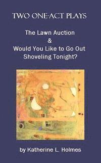 bokomslag Two One-Act Plays: The Lawn Auction & Would You Like to Go Out Shoveling Tonight?