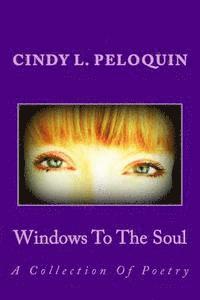 Windows To The Soul: A Collection Of Poetry 1