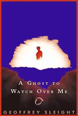A Ghost To Watch Over Me 1