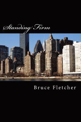 Bruce a. Fletcher - Standing Firm: It is Time for Christians to Take a Stand, Häftad
