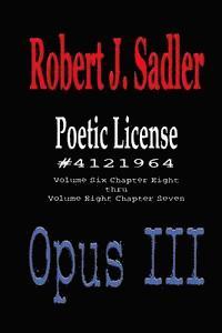 Robert J. Sadler - Poetic License #4121964 Opus III, Häftad