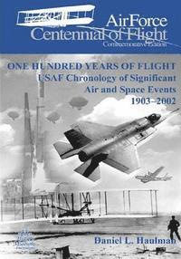 bokomslag One Hundred Years of Flight: USAF Chronology of Significant Air and Space Events 1903-2002