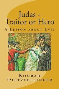 bokomslag Judas - Traitor or Hero: A Lesson about Evil