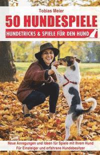 bokomslag 50 Hundespiele: Hundetricks & Spiele für den Hund