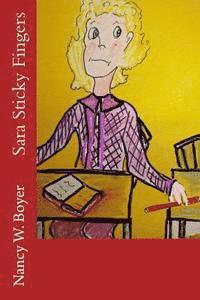 Nancy W. Boyer - Sara Sticky Fingers, Häftad