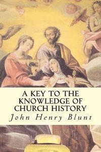 A Key to the Knowledge of Church History 1