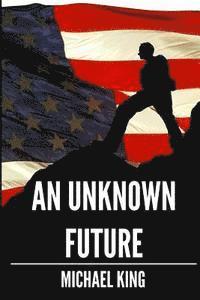 Michael King - An Unknown Future: A Boy's Journey to Manhood, Häftad