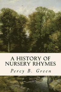 bokomslag A History of Nursery Rhymes