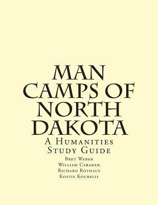 Man Camps of North Dakota: A Humanities Study Guide