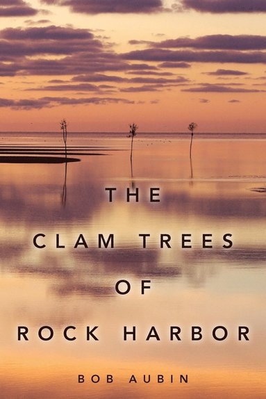 bokomslag Clam Trees of Rock Harbor